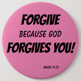 FORGIVE Because God Forgives You! 6 Cm Round Badge