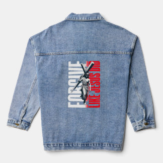 Forgive like Jesus did Denim Jacket
