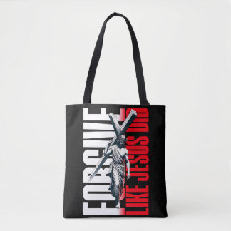 Forgive like Jesus did Tote Bag