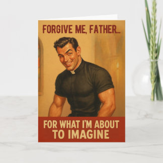 “Forgive Me, Father…” Vintage Humour Print Card