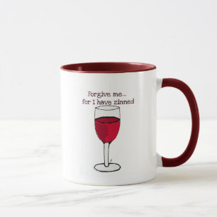 FORGIVE ME FOR I HAVE ZINNED...WINE PRINT BY JILL MUG