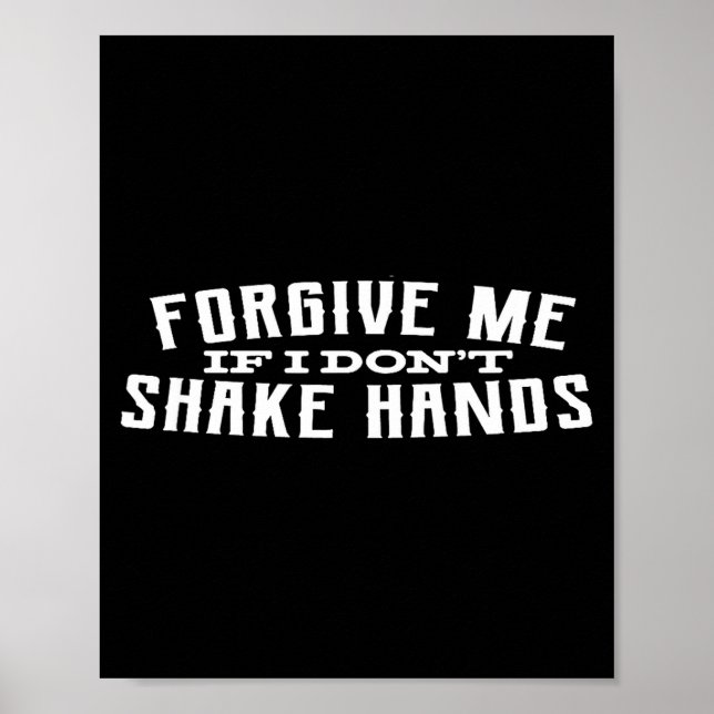 Forgive Me If I Don't Shake Hands  Poster (Front)