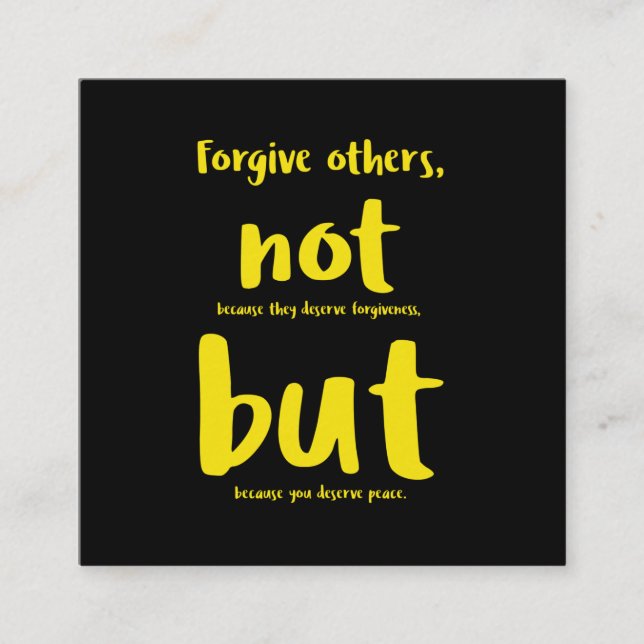 Forgive others beacuse you deserve peace yellow.pn square business card (Front)