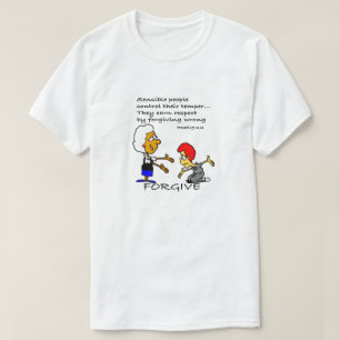 Forgive - Sensible People Control Their Temper T-Shirt