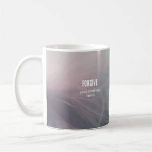 Forgive Your Childhood family Coffee Mug