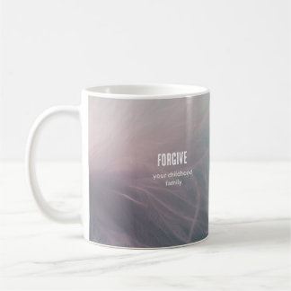 Forgive Your Childhood family Coffee Mug