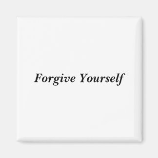 Forgive Yourself Magnet