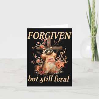 Forgiven But Feral Christian Raccoon Flowers Card