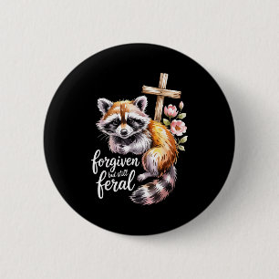 Forgiven But Still Feral Raccoon Christian Quote 6 Cm Round Badge