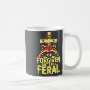 Forgiven But Still Feral Raccoon Christian Quote Coffee Mug
