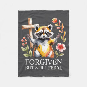 Forgiven But Still Feral Raccoon Christian Quote Fleece Blanket