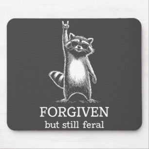 Forgiven But Still Feral Raccoon Christian Quote R Mouse Mat