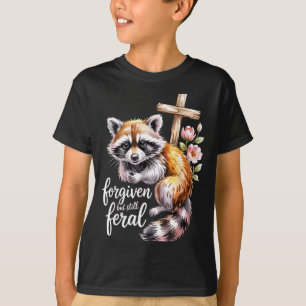 Forgiven But Still Feral Raccoon Christian Quote T-Shirt