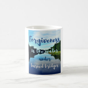 Forgiveness burned bridges lake quote coffee mug