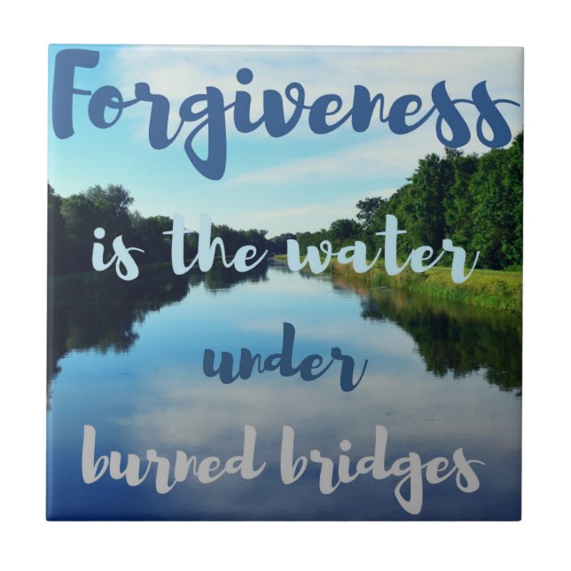 Forgiveness burned bridges lake quote tile (Front)