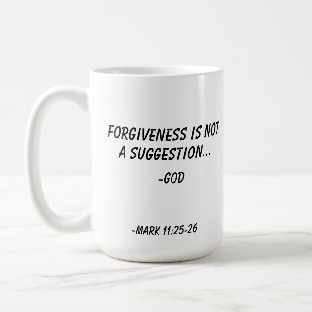 Forgiveness is not a suggestion GOD Customise it Coffee Mug (Left)