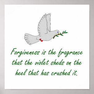 Forgiveness Is The Fragrance - Forgiveness Quotes Poster