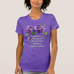 Forgiveness is the Fragrance Violet Sheds T-Shirt