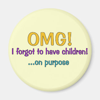 Forgot To Have Children Magnet