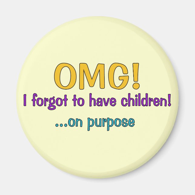 Forgot To Have Children Magnet (Front)