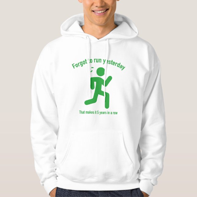 Forgot To Run Yesterday Hoodie (Front)