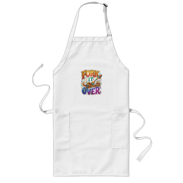 Fork It Over T-Shirt Long Apron (Front)