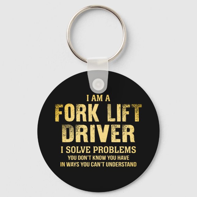 Fork Lift Driver I Solve Problems Key Ring (Front)