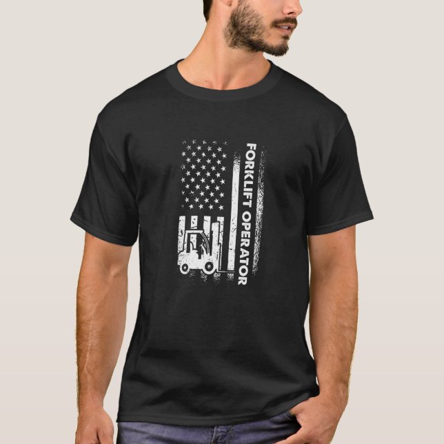 Fork Truck Driver  American Forklift Operator T-Shirt (Front)