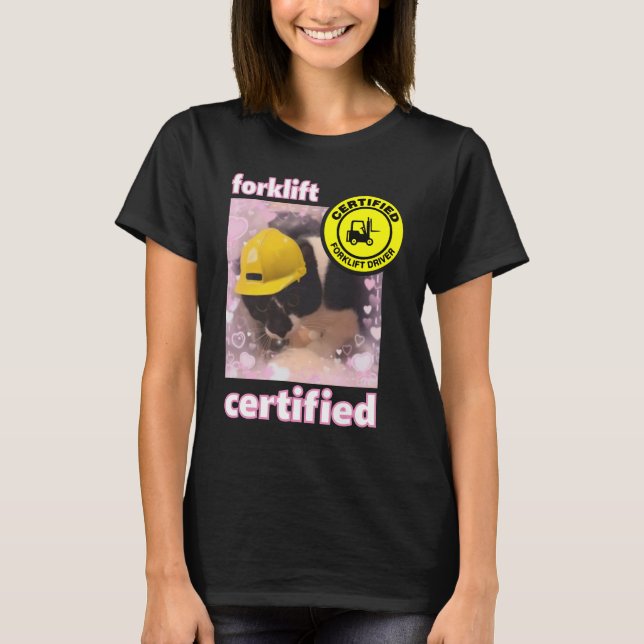 Forklift Certified Cat T-Shirt (Front)