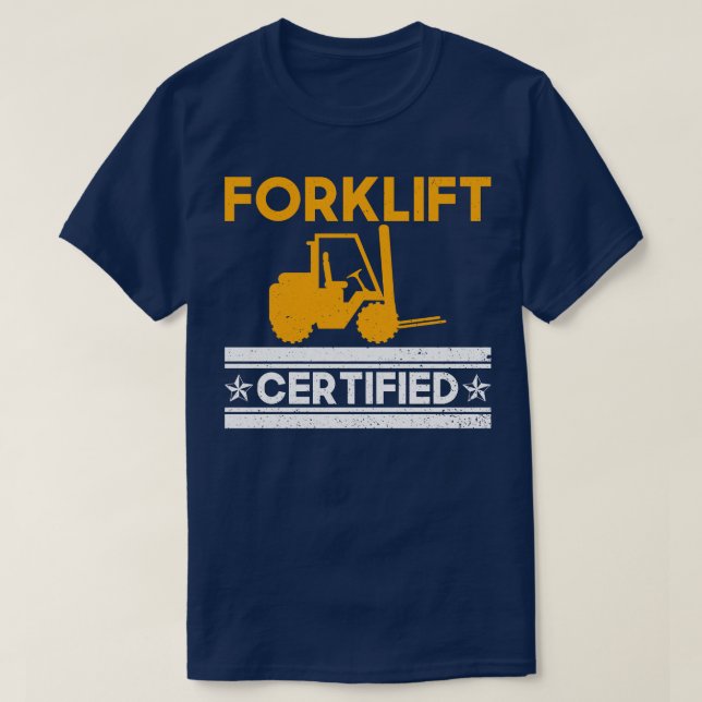 Forklift Certified   Forklift Driver Forklift Oper T-Shirt (Design Front)