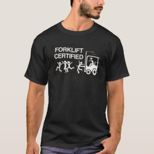 FORKLIFT CERTIFIED T-Shirt