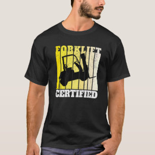 Forklift Certified Warehouse Forklift Operator 3 T-Shirt