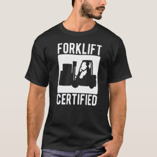 Forklift Certified Warehouse Forklift Operator T-Shirt