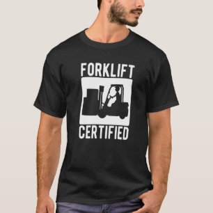 Forklift Certified Warehouse Forklift Operator T-Shirt