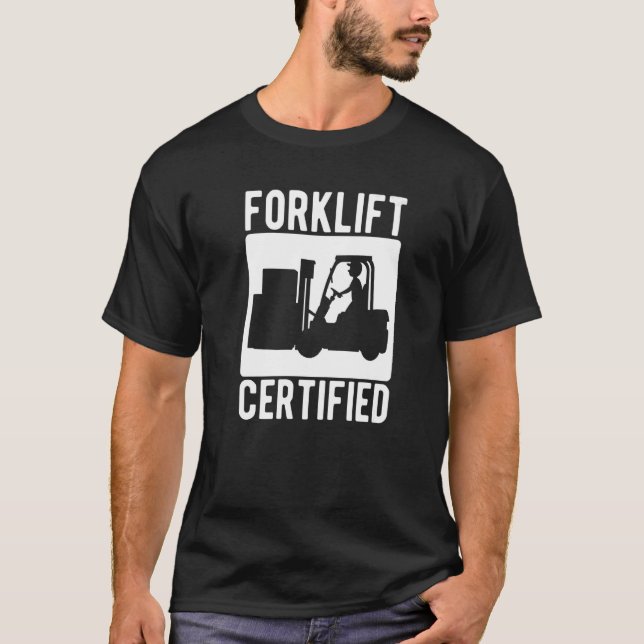Forklift Certified Warehouse Forklift Operator  T-Shirt (Front)