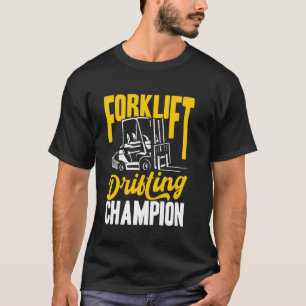 Forklift Drifting Champion Warehouse Operator T-Shirt