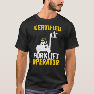 Forklift Driver Forklift Certified Forklift Operat T-Shirt