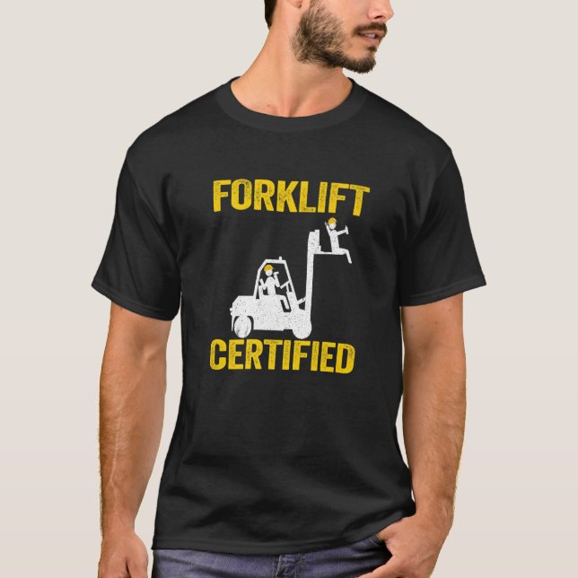 Forklift Driver Forklift Operator Forklift Certifi T-Shirt (Front)
