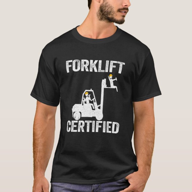 Forklift Driver Forklift Operator Forklift Certifi T-Shirt (Front)