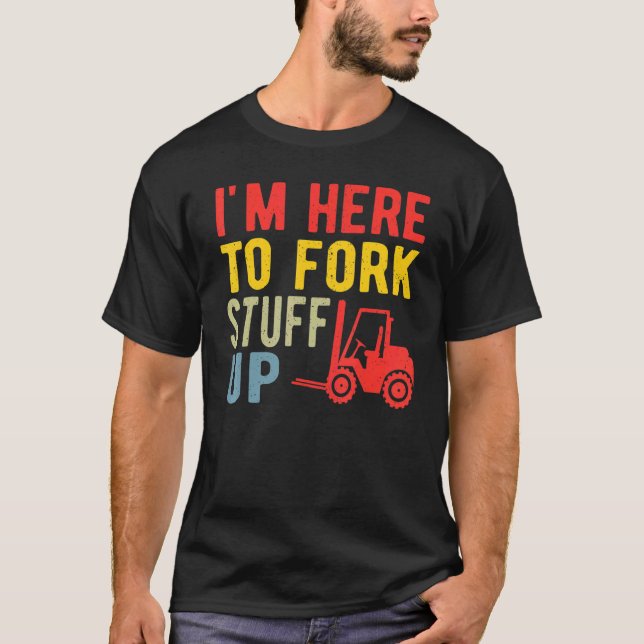 Forklift Driver Warehouse Worker Certified Forklif T-Shirt (Front)