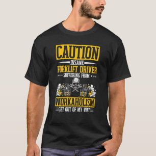 Forklift Driver Worker T-Shirt