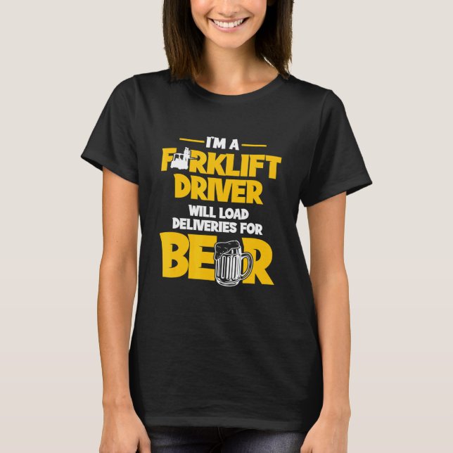 Forklift Operator Beer Driver 9 T-Shirt (Front)