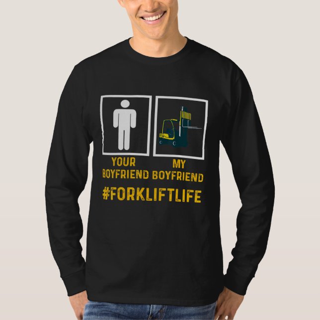 Forklift Operator Boyfriend Driver 5 T-Shirt (Front)
