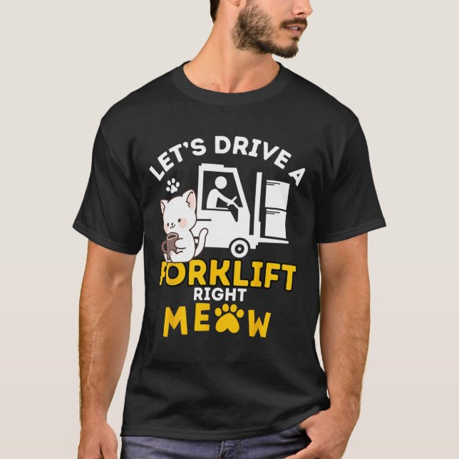 Forklift Operator Cats Amp Certified Forklift Driv T-Shirt (Front)