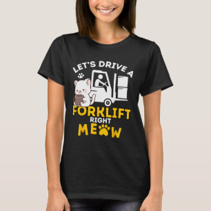 Forklift Operator Cats Amp Certified Forklift Driv T-Shirt