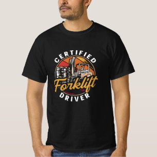 Forklift Operator Certified Forklift Driver Truck T-Shirt
