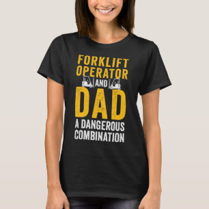 Forklift Operator Dad Truck Driver Combination T-Shirt