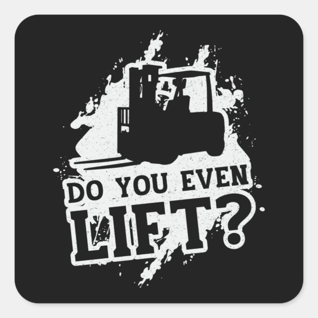 Forklift Operator Do You Even Lift Forklift Driver Square Sticker (Front)