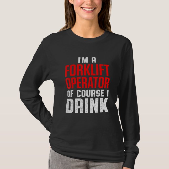 Forklift Operator Drink Driver 8 T-Shirt (Front)