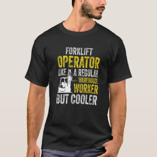 Forklift operator fork lift certified forklift dri T-Shirt